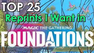 Top 25 Reprints I Want in Foundations  Mtg [upl. by Auhsoj]