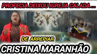 Cristina Maranhão Entrega PROFECIA na igreja muito forte [upl. by Weksler446]