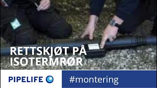 Montering av rettskjøt på Isotermrør [upl. by Aicenaj]