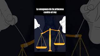 La venganza de la princesa contra el rey [upl. by Oika]