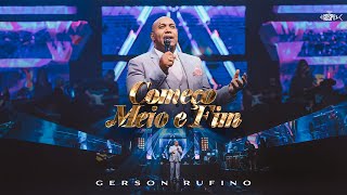 Gerson Rufino  Começo Meio e Fim  DVD em Goiânia Clipe Oficial [upl. by Circosta]