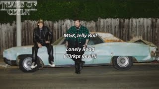 MGKJelly RollLonely RoadTürkçe Çeviri [upl. by Yule]