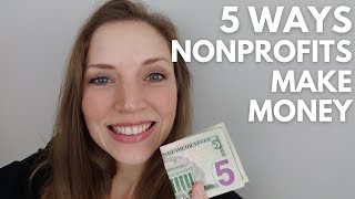 5 ways Nonprofits make money  Nonprofit Fundraising [upl. by Emelda]