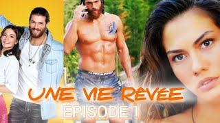 UNE VIE RÊVÉE ÉPISODE 1  LE DÉBUT DUNE HISTOIRE DAMOUR MERVEILLEUSE SUR NOVELASTV erkencikus [upl. by Kym]