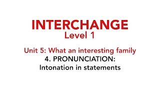 Interchange Level 1  Unit 5 4 PRONUNCIATION Intonation in statements [upl. by Adnana946]