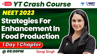 Strategies For Enhancement In Food Production  All Concepts  PYQs  NEET 2023  Dr Gargi Singh [upl. by Niro120]