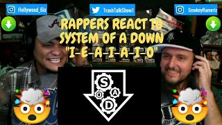 Rappers React To System Of A Down quotIEAIAIOquot [upl. by Charisse]