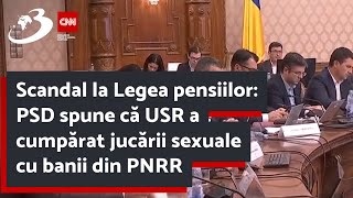 Scandal la Legea pensiilor PSD spune că USR a cumpărat jucării sexuale cu banii din PNRR [upl. by Desmund]