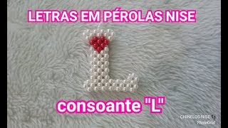 LETRAS EM PÉROLAS NISEquot👉CONSOANTEquotLquot [upl. by Ogram]