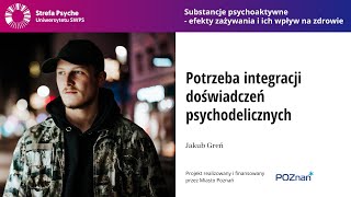 Potrzeba integracji doświadczeń psychodelicznych  Jakub Greń [upl. by Yesdnil]