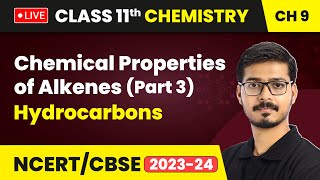 Chemical Properties of Alkenes Part 3  Hydrocarbons  Class 11 Chemistry Chapter 9  LIVE [upl. by Aifos704]