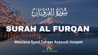 Surah Al Furqan soothing Recitation By Maulana Syed Taheer Assoudi Hospet [upl. by Tlihcox874]