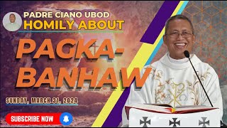 Fr Ciano Homily about PAGKABANHAW  03312024 [upl. by Whitby]