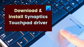 How do I download amp install Synaptics Touchpad driver on Windows 11 [upl. by Lleumas943]