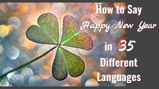 How to Say quotHappy New Yearquot in 35 Different Languages [upl. by Haimehen274]