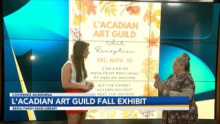 Delight In Autumn LAcadian Art Guilds Art Reception Shows Off Fall Exhibit [upl. by Casilda]