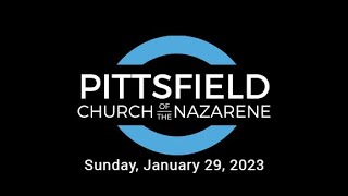 Pittsfield Church of the Nazarene  Sunday Service  January 29th 2023 [upl. by Ahsiekim]