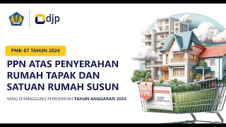 Edukasi PMK72024 PPN DTP Rumah Tapak dan Susun bersama Ahmad Fuad dan Edwina Sari [upl. by Etnoed]