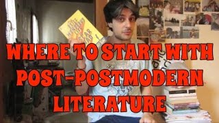 Where to Start With PostPostmodern Literature [upl. by Anilemrac]