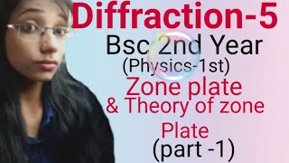 Zone Plate amp theory of zone plate  part  01  Bsc 2nd Year  Physics   Diffraction  05 [upl. by Samella]