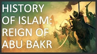 History of Islam Part 1 of 5 Reign of Abu Bakr [upl. by Jonathan]