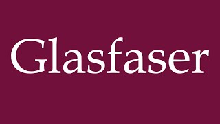 How to Pronounce Glasfaser Fiberglass Correctly in German [upl. by Nadya]