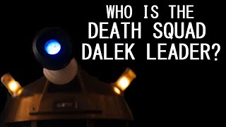 Who is the Death Squad Dalek Leader [upl. by Pippa]