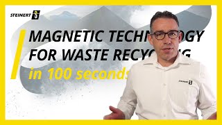 Online Seminar in 100 Seconds Magnetic Technology for Waste Recycling [upl. by Mencher]