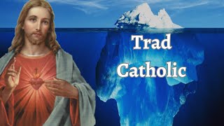 The Traditional Catholicism Iceberg Explained [upl. by Eiggep164]