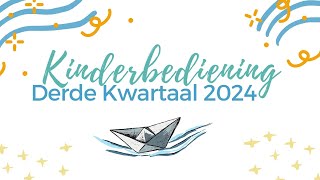 Kinderbediening Derde Kwartaal 2024 [upl. by Ahsitauq]