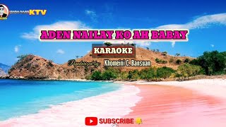 Aden nailay ko a babay karaoke song by Khomeini Bansuan [upl. by Imre511]