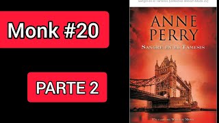 Sangre en el Támesis PARTE 2 Audiolibro Anne Perry  Monk 20 [upl. by Anaimad]