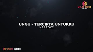 Ungu  Tercipta Untukku Karaoke Version [upl. by Infeld]