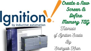 Ignition SCADA  PLC  Tutorial 8 Create a New Screen amp Define Memory TAG [upl. by Ogdon]