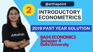 Q 2A  2019 PAST YEAR PAPER INTRODUCTORY ECONOMETRICS  BAH ECONOMICS SEM 4 DU  ECOH DU PYQS [upl. by Ettenowtna626]