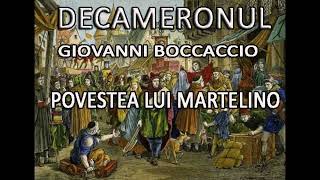 Povestea lui Martelino Giovanni Boccaccio Decameronul [upl. by Andre]