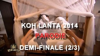 Koh lanta 2014  Demi finale partie 2 resumée en 3mn  Parodie [upl. by Orwin880]