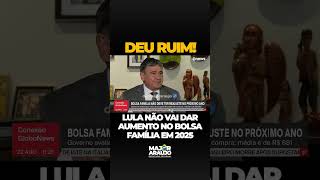 LULA NÃO VAI AUMENTAR O BOLSA FAMÍLIA EM 2025 [upl. by Lemaceon]