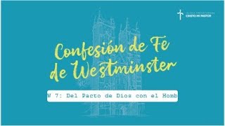 Westminster Del Pacto de Dios con el Hombre [upl. by Alrahc]