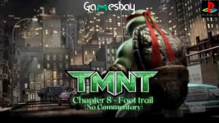 TMNT  Chapter 8  Foot trail  PS2 4K Gameplay  No Commentary [upl. by Eleira]