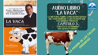 AUDIO LIBRO LA VACA  CAPITULO 3 quotTODA VACA ES PRIMERO UNA MANSA TERNERAquot  PARTE 3 [upl. by Curr720]