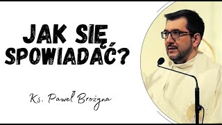 Jak się spowiadać  Sakrament Spowiedzi Świętej Kilka cennych myśli na temat spowiedzi [upl. by Coleman]