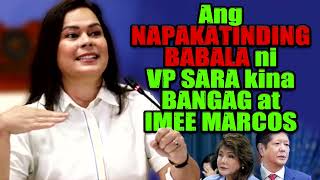 Ang NAPAKATINDING BABALA ni VP SARA kina BANGAG at IMEE MARCOS [upl. by Hephzipa]