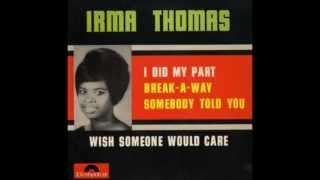 Irma Thomas  Wish Someone Would Care STEREO [upl. by Dianne]