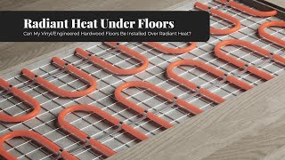 Is Radiant Heating Okay Under Vinyl  Engineered Hardwood Flooring  Everything You Need To Know [upl. by Astred]