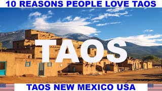 10 REASONS WHY PEOPLE LOVE TAOS NEW MEXICO USA [upl. by Christenson]