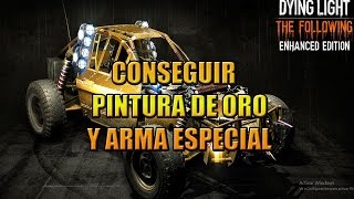 Dying Light The Following  Ubicacion  Localizacion PINTURA DE ORO Y ARMA OCULTAS Buggy Paintjob [upl. by Gavra]