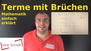 Terme mit Brüchen berechnen  Mathematik  einfach erklärt  Lehrerschmidt [upl. by Farant434]