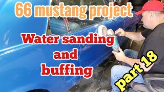 66 Mustang project Part18 water sanding and buffing [upl. by Sivad]