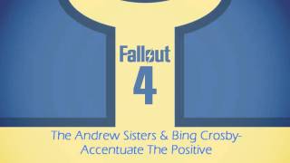 The Andrew Sisters amp Bing Crosby  Accentuate The Positive Fallout 4 [upl. by Nyletak]